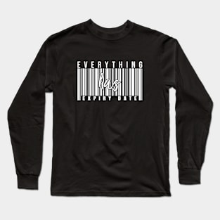 Everything Has Expiry Date Long Sleeve T-Shirt